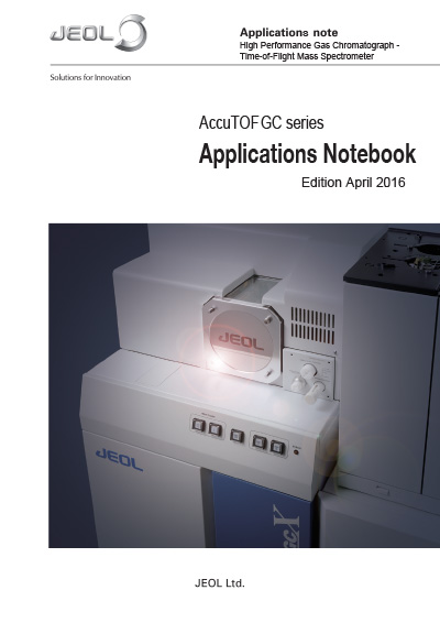 AccuTOF GC Series Applications Notebook 2016